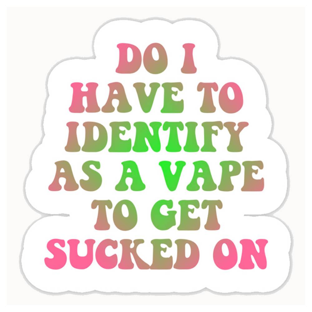Do I Have To Identify As A Vap - Vape Decoration ulasan dan harga